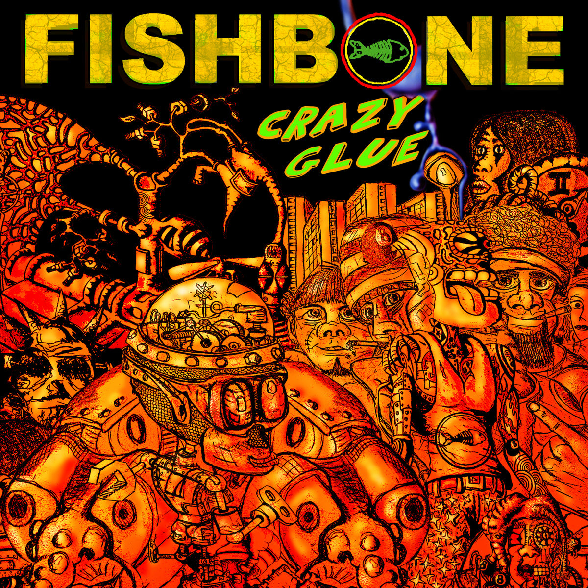 FISHBONE  - CRAZY GLUE