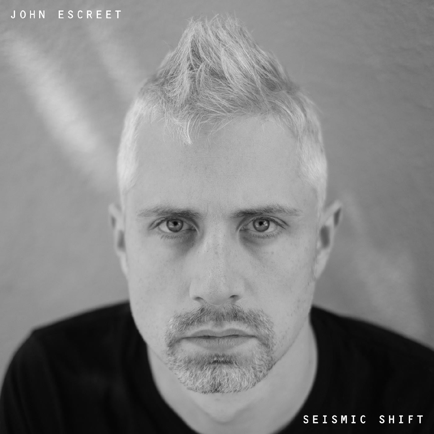 ESCREET, JOHN - SEISMIC SHIFT