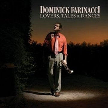FARINACCI, DOMINICK  - LOVERS, TALES & DANCES