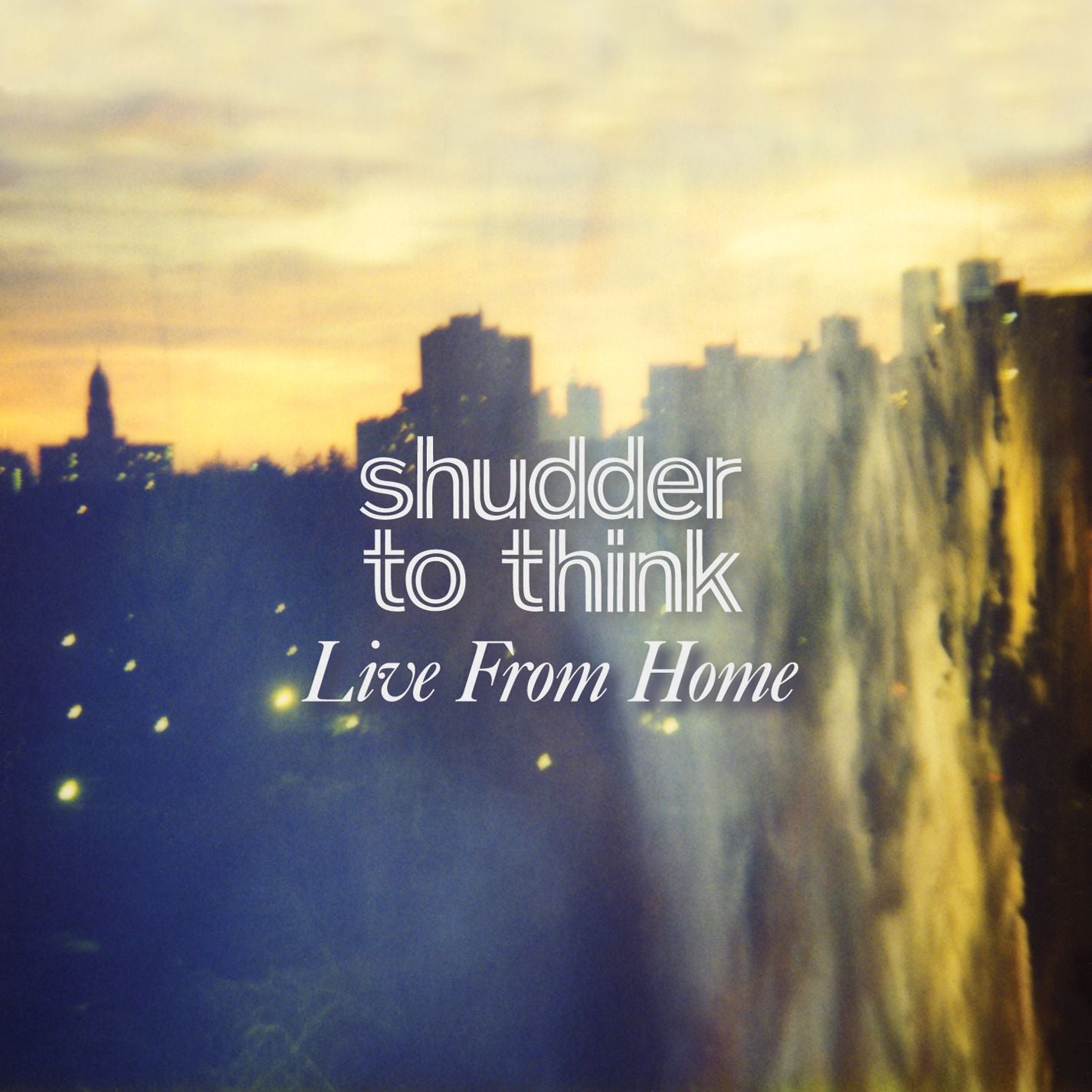 SHUDDER TO THINK  - LIVE FROM HOME