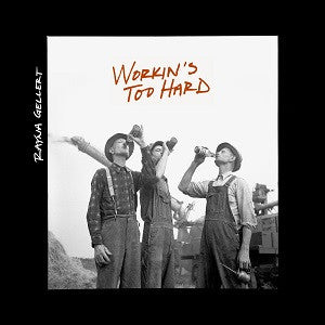 GELLERT, RAYNA - WORKIN'S TOO HARD