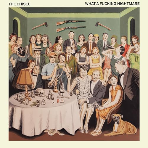THE CHISEL - WHAT A FUCKING NIGHTMARE (VINYL)