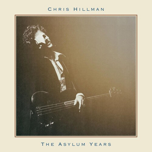 HILLMAN, CHRIS  - ASYLUM YEARS