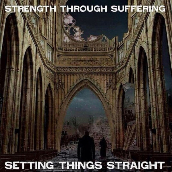 STRENGTH THROUGH SUFFERING  - SETTING THINGS STRAIGHT