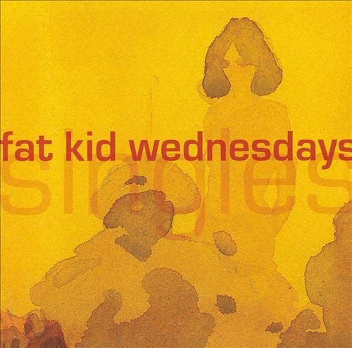 FAT KID WEDNESDAYS  - SINGLES
