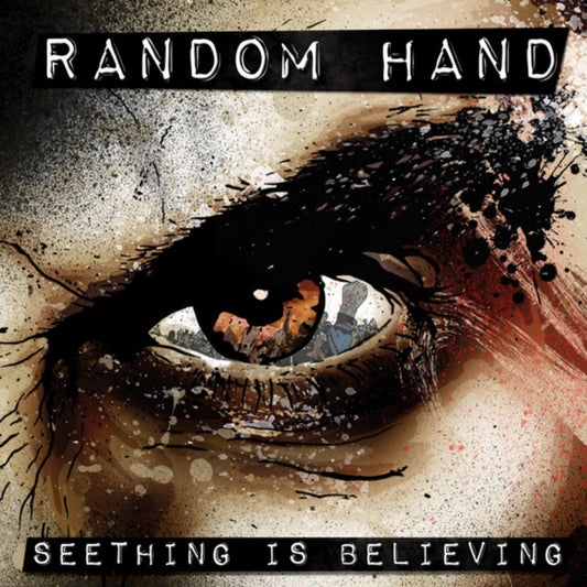 RANDOM HAND  - SEETHING IS BELIEVING