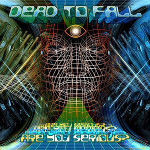 DEAD TO FALL  - ARE YOU SERIOUS?