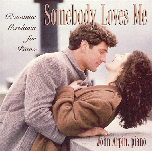 ARPIN, JOHN  - SOMEBODY LOVES ME
