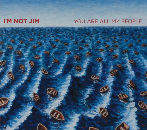 I'M NOT JIM  - YOU ARE ALL MY PEOPLE