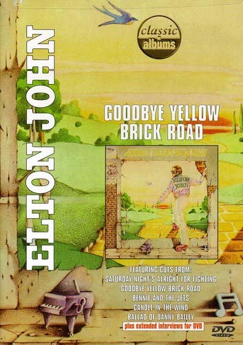 ELTON JOHN - CLASSIC ALBUMS: GOODBYE YELLOW BRICK ROAD