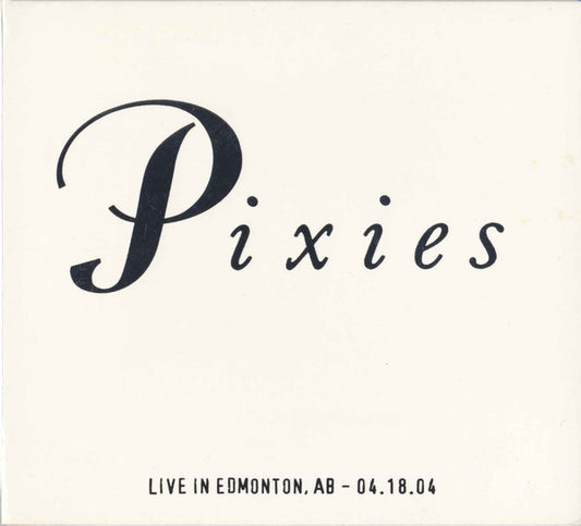 PIXIES  - LIVE IN EDMONTON, AB 04.18.04 (2CDS)
