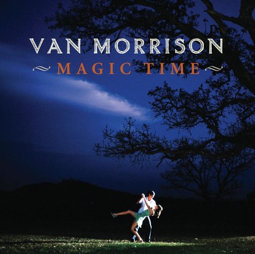 MORRISON, VAN - VAN MORRISON:MAGIC TIME