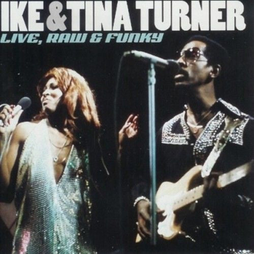 TURNER, IKE & TINA  - LIVE, RAW & FUNKY
