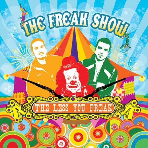 FREAK SHOW  - LESS YOU FREAK