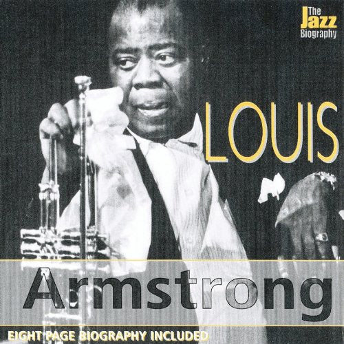 ARMSTRONG, LOUIS  - JAZZ BIOGRAPHY
