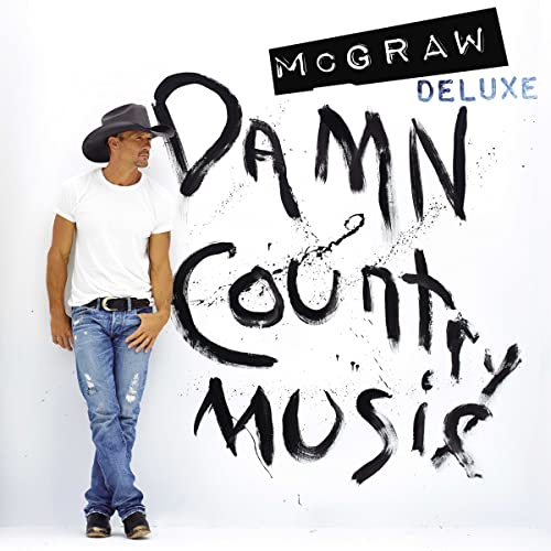 MCGRAW, TIM - DAMN COUNTRY MUSIC (DLX ED)