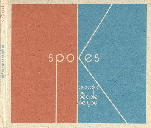 SPOKES  - PEOPLE LIKE PEOPLE LIKE YOU