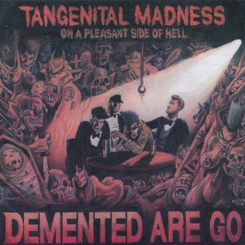 DEMENTED ARE GO  - TANGENITAL MADNESS