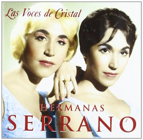 HERMANAS SERRANO  - LAS VOCES DE CRISTAL (LATIN)