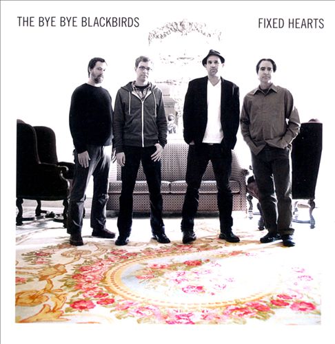 BYE BYE BLACKBIRDS  - FIXED HEARTS