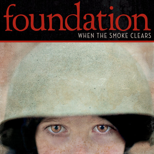 FOUNDATION  - WHEN THE SMOKE CLEARS