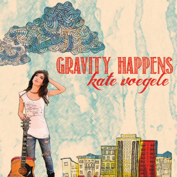 VOEGELE, KATE  - GRAVITY HAPPENS