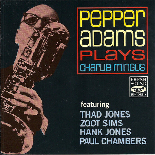 ADAMS, PEPPER  - PLAYS CHARLIE MINGUS