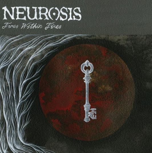 NEUROSIS  - FIRES WITHIN FIRES
