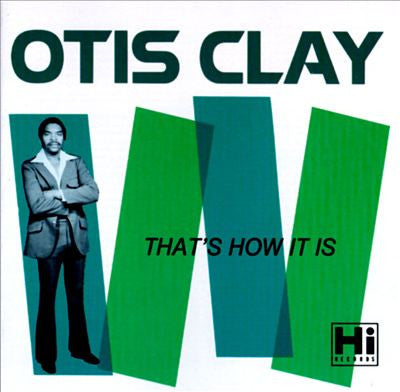 CLAY, OTIS  - THAT'S HOW IT IS