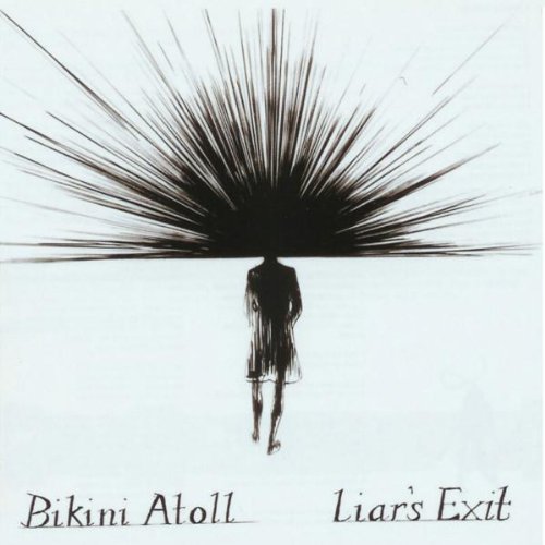 BIKINI ATOLL  - LIAR'S EXIT