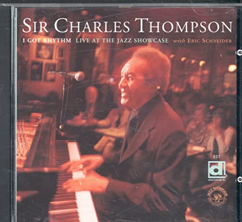 THOMPSON, SIR CHARLES  - I GOT RHYTHM: LIVE AT THE JAZZ SHOWCASE