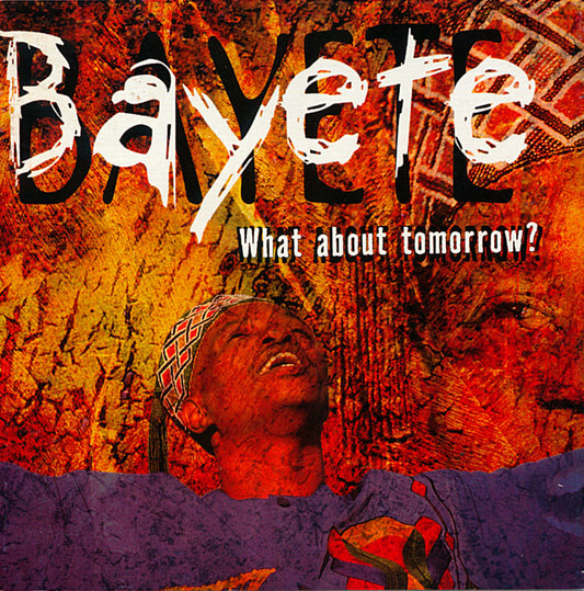 BAYETE  - WHAT ABOUT TOMORROW