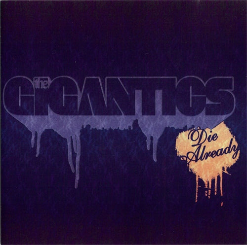 GIGANTICS  - DIE ALREADY