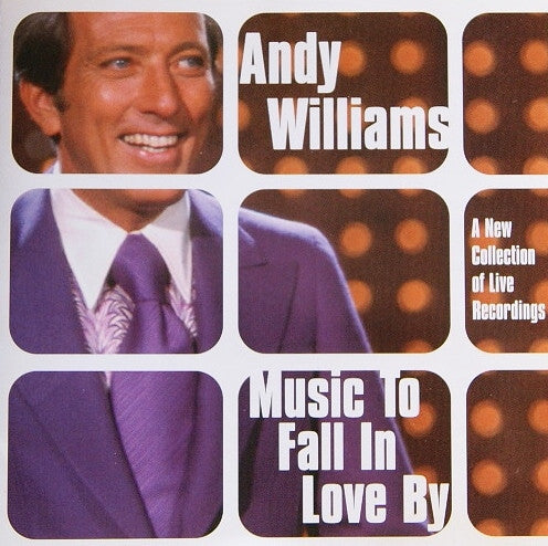WILLIAMS, ANDY  - MUSIC TO FALL IN LOVE BY