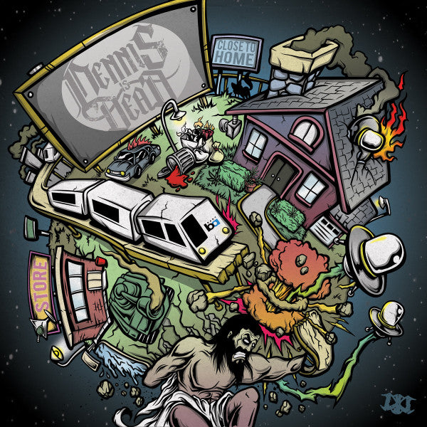DENNIS IS DEAD  - CLOSE TO HOME (EP)