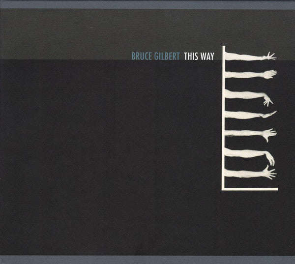 GILBERT, BRUCE  - THIS WAY