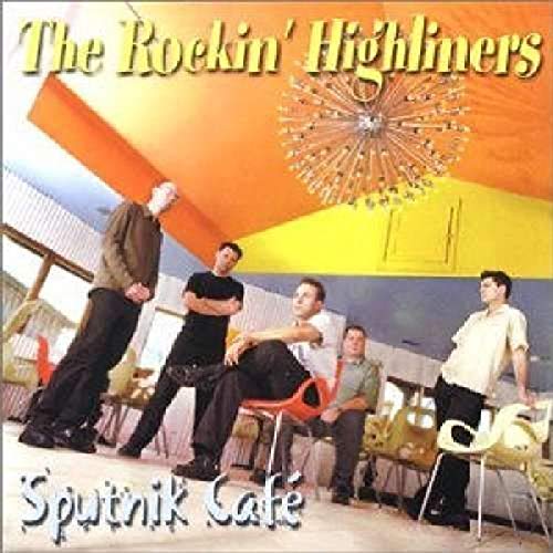 THE ROCKIN' HIGHLINERS - SPUTNIK CAFE (CD)
