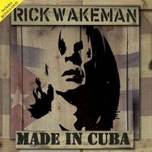 WAKEMAN, RICK  - MADE IN CUBA
