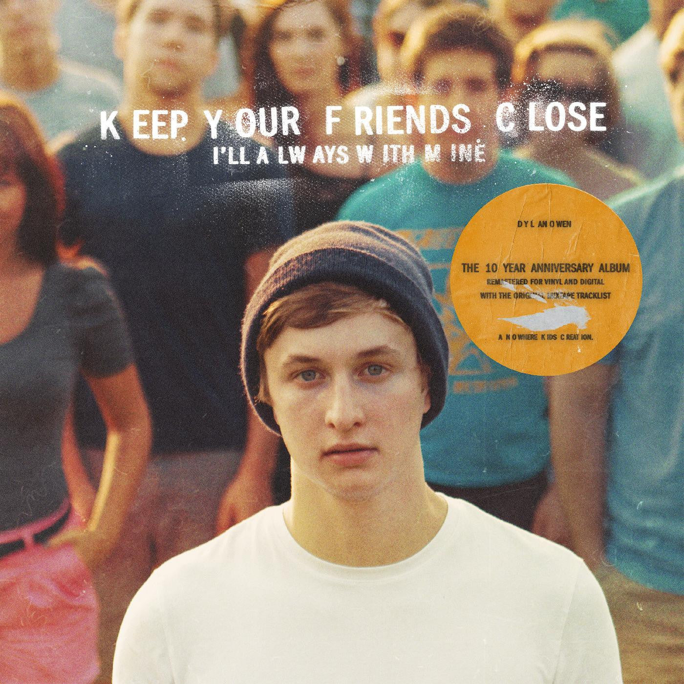 OWEN, DYLAN - KEEP YOUR FRIENDS CLOSE, I'LL ALWAYS WITH MINE (TURQUOISE BLUE VINYL)