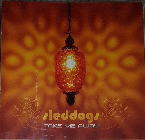 SLEDDOGS  - TAKE ME AWAY