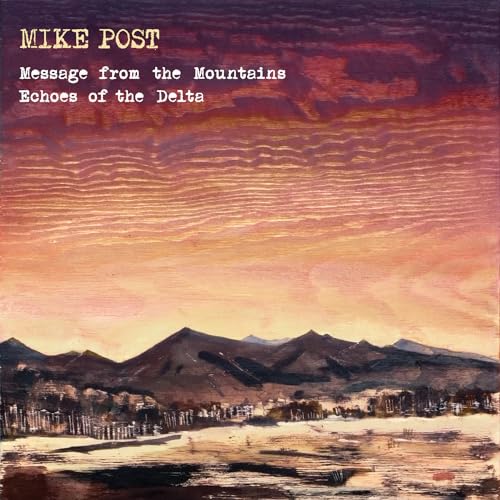 MIKE POST - MESSAGE FROM THE MOUNTAINS & ECHOES OF THE DELTA (CD)