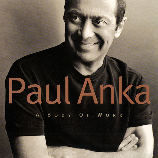 ANKA, PAUL  - BODY OF WORK