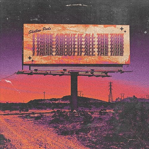 SHALLOW POOLS - I THINK ABOUT IT ALL THE TIME (VINYL)