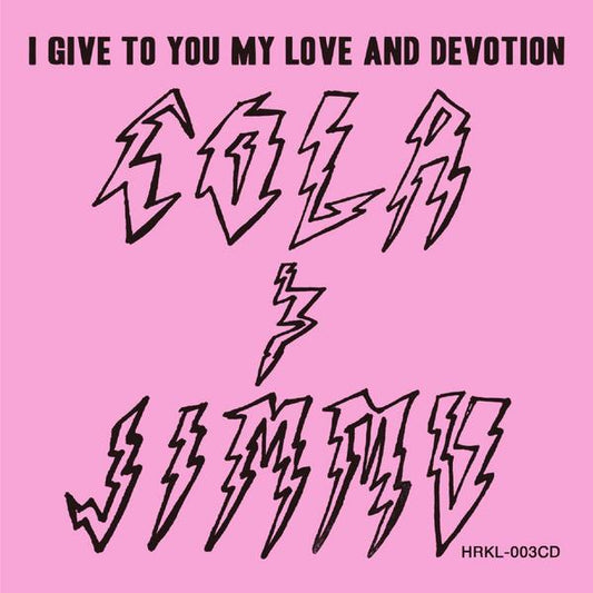 COLA & JIMMU  - I GIVE TO YOU MY LOVE & DEVOTION
