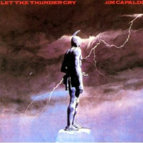 CAPALDI, JIM  - LET THE THUNDER CRY