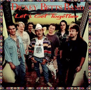 DICKEY BETTS BAND - LET'S GET TOGETHER