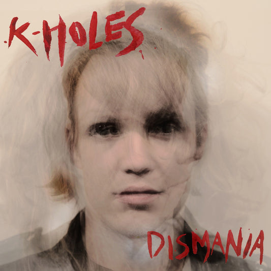 K-HOLES  - DISMANIA
