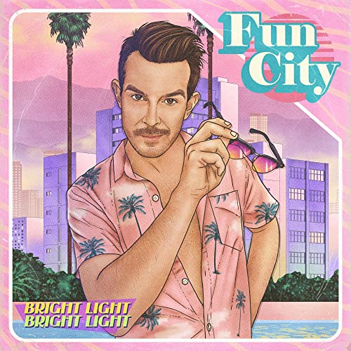 BRIGHT LIGHT BRIGHT LIGHT - FUN CITY (VINYL)