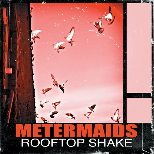 METERMAIDS - ROOFTOP SHAKE