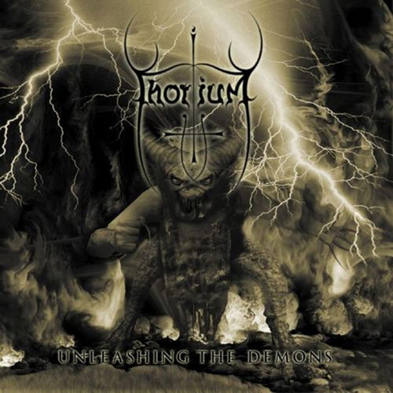 THORIUM  - UNLEASHING THE DEMONS